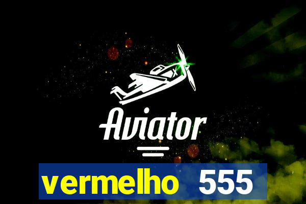 vermelho 555 plataforma de jogos